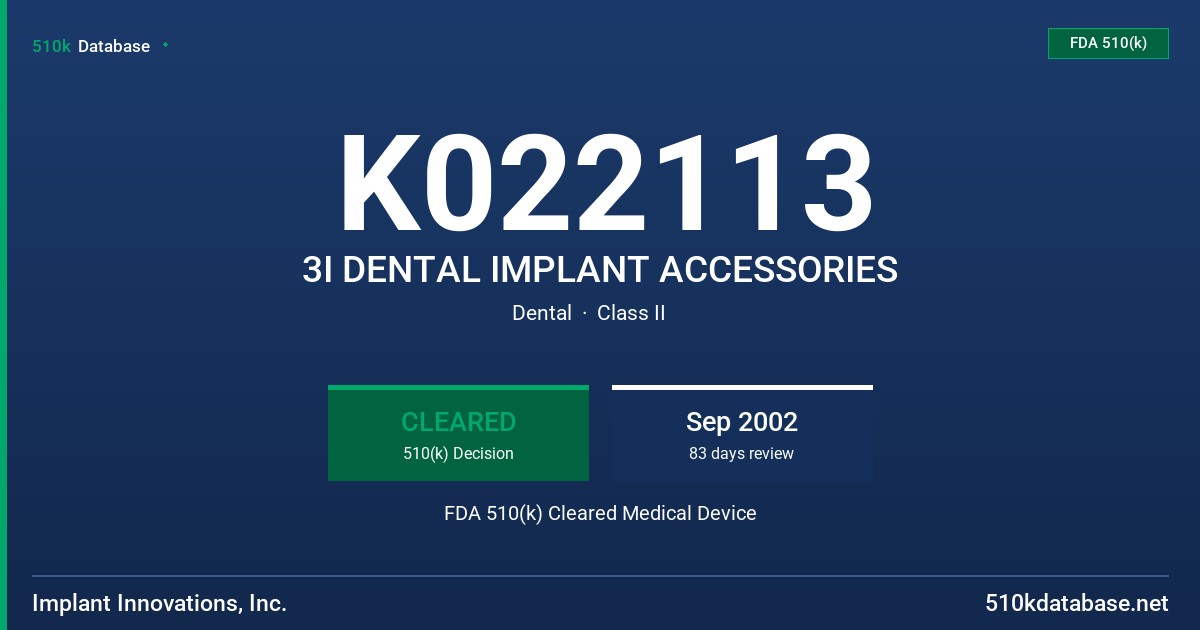 K022113 3I DENTAL IMPLANT ACCESSORIES FDA 510(k) Cleared Medical Device