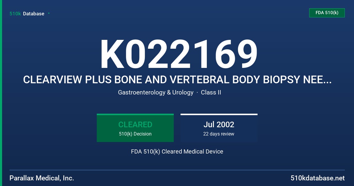 K022169 CLEARVIEW PLUS BONE AND VERTEBRAL BODY BIOPSY NEEDLES FDA 510(k) Cleared Medical Device