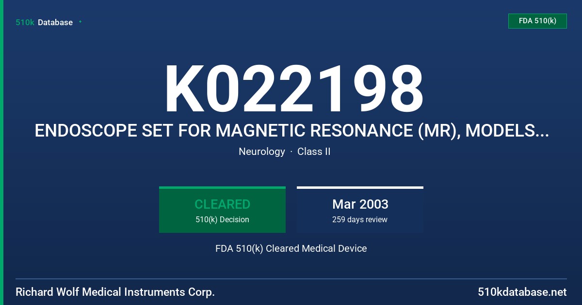 K022198 ENDOSCOPE SET FOR MAGNETIC RESONANCE (MR), MODELS 8767.412, 8767.121 & 8767.452 FDA 510(k) Cleared Medical Device