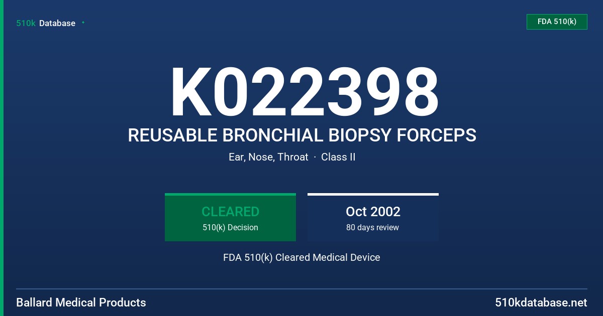 K022398 REUSABLE BRONCHIAL BIOPSY FORCEPS FDA 510(k) Cleared Medical Device