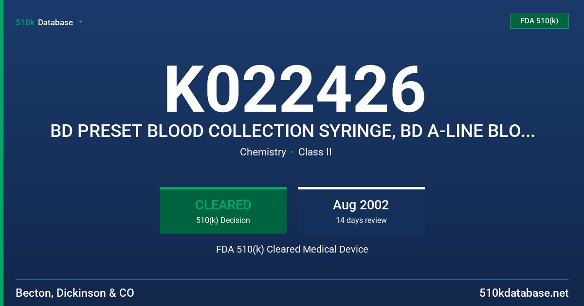 K022426 BD PRESET BLOOD COLLECTION SYRINGE, BD A-LINE BLOOD COLLECTION SYRINGE, MODELS 365313, 365323,365316,365356,365373,36538 FDA 510(k) Cleared Medical Device
