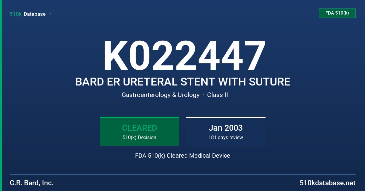 K022447 BARD ER URETERAL STENT WITH SUTURE FDA 510(k) Cleared Medical Device