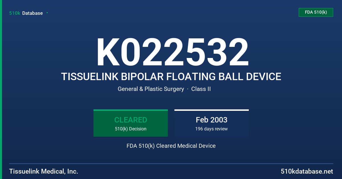 K022532 TISSUELINK BIPOLAR FLOATING BALL DEVICE FDA 510(k) Cleared Medical Device
