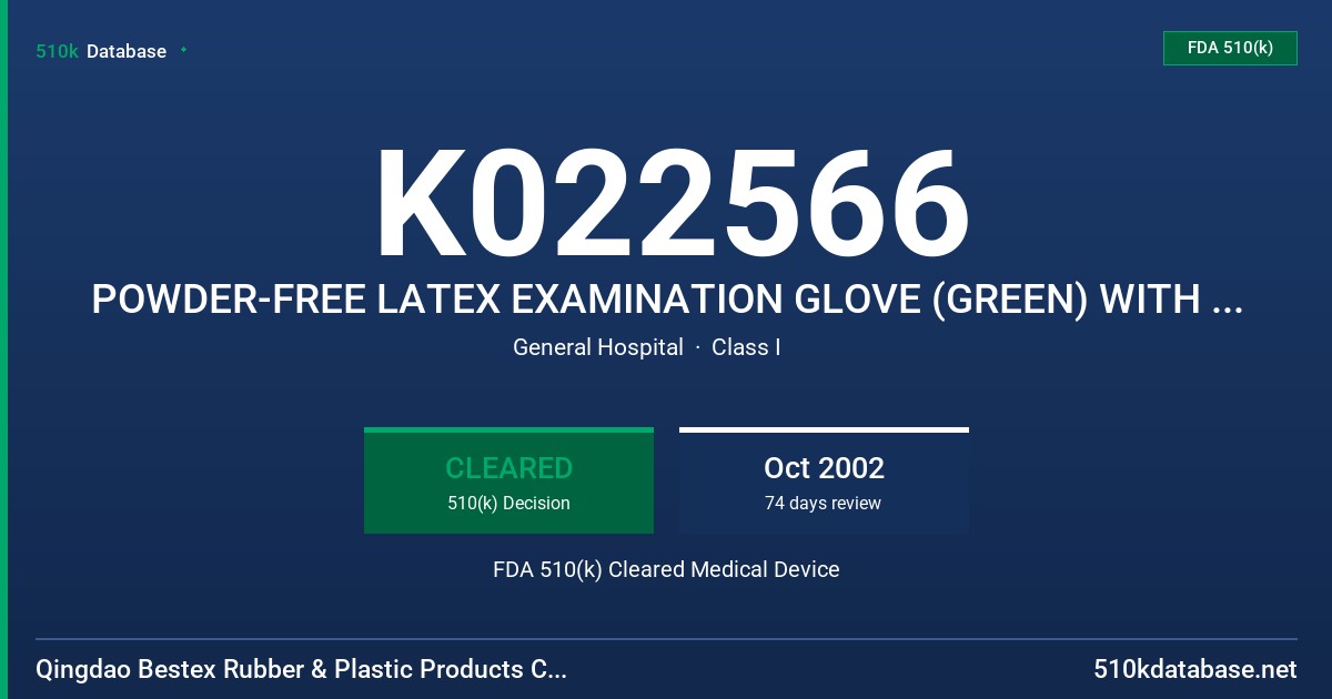 K022566 POWDER-FREE LATEX EXAMINATION GLOVE (GREEN) WITH NATURAL WATER SOLUBLE VITAMIN E AND PROTEIN CONTENT LABELING (50 MICRO FDA 510(k) Cleared Medical Device