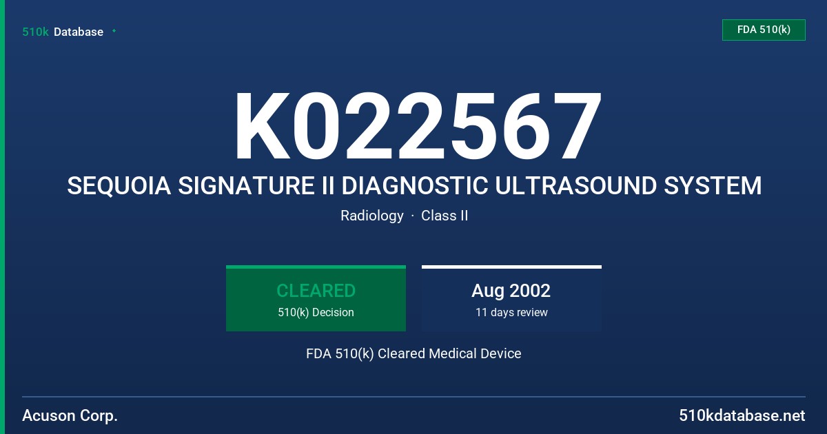 K022567 SEQUOIA SIGNATURE II DIAGNOSTIC ULTRASOUND SYSTEM FDA 510(k) Cleared Medical Device