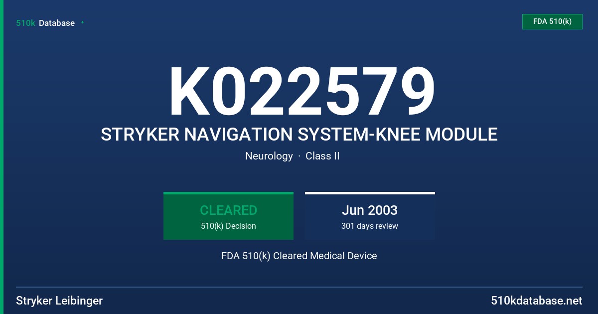 K022579 STRYKER NAVIGATION SYSTEM-KNEE MODULE FDA 510(k) Cleared Medical Device