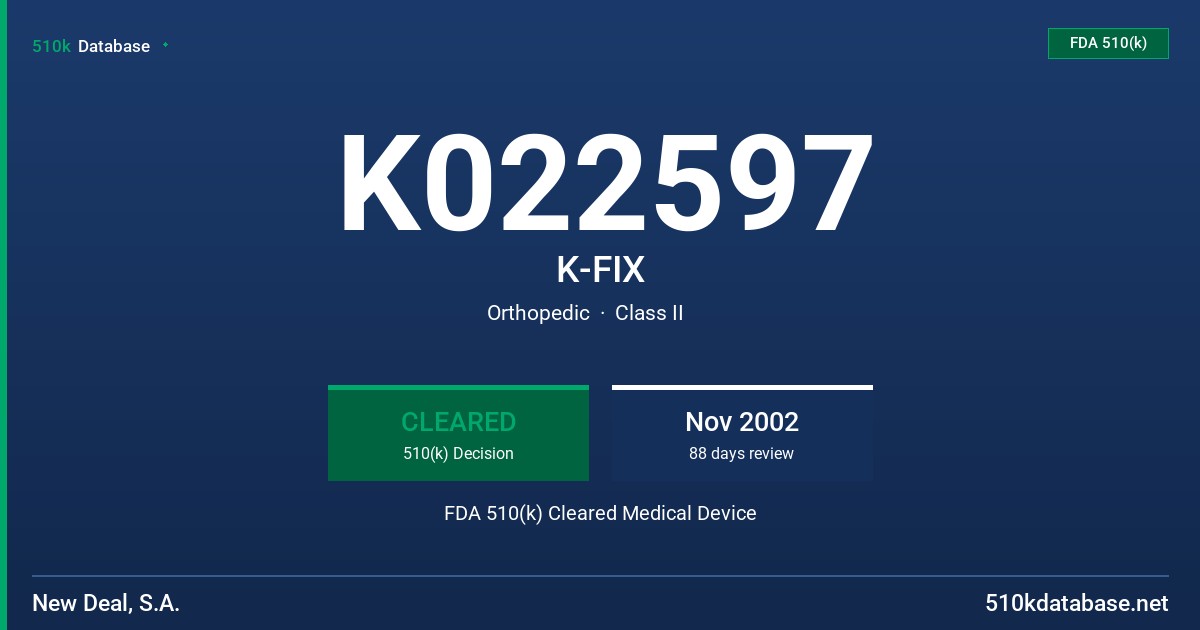 K022597 K-FIX FDA 510(k) Cleared Medical Device