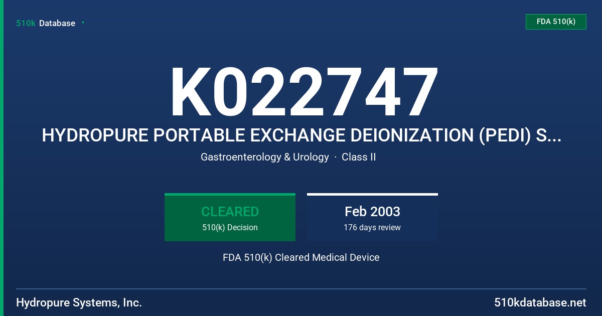 K022747 HYDROPURE PORTABLE EXCHANGE DEIONIZATION (PEDI) SYSTEM FDA 510(k) Cleared Medical Device