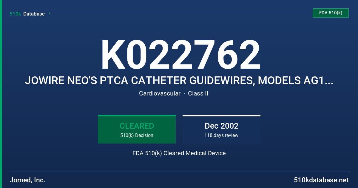 K022762 JOWIRE NEO'S PTCA CATHETER GUIDEWIRES, MODELS AG141000, AG142000, AG143000, AG141002, AG141010, AG14M060 & AG14M050 FDA 510(k) Cleared Medical Device