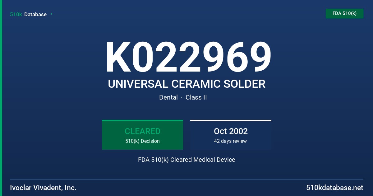 K022969 UNIVERSAL CERAMIC SOLDER FDA 510(k) Cleared Medical Device