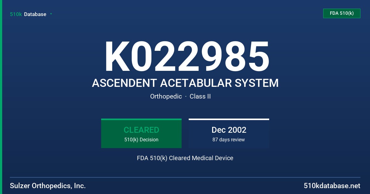 K022985 ASCENDENT ACETABULAR SYSTEM FDA 510(k) Cleared Medical Device