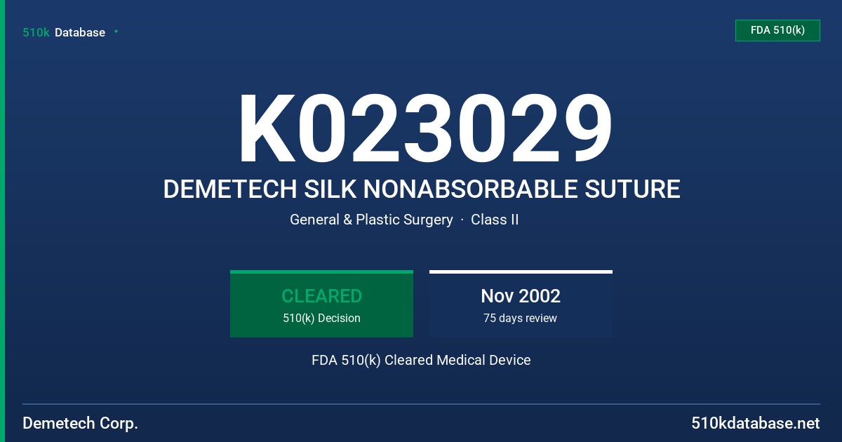 K023029 DEMETECH SILK NONABSORBABLE SUTURE FDA 510(k) Cleared Medical Device