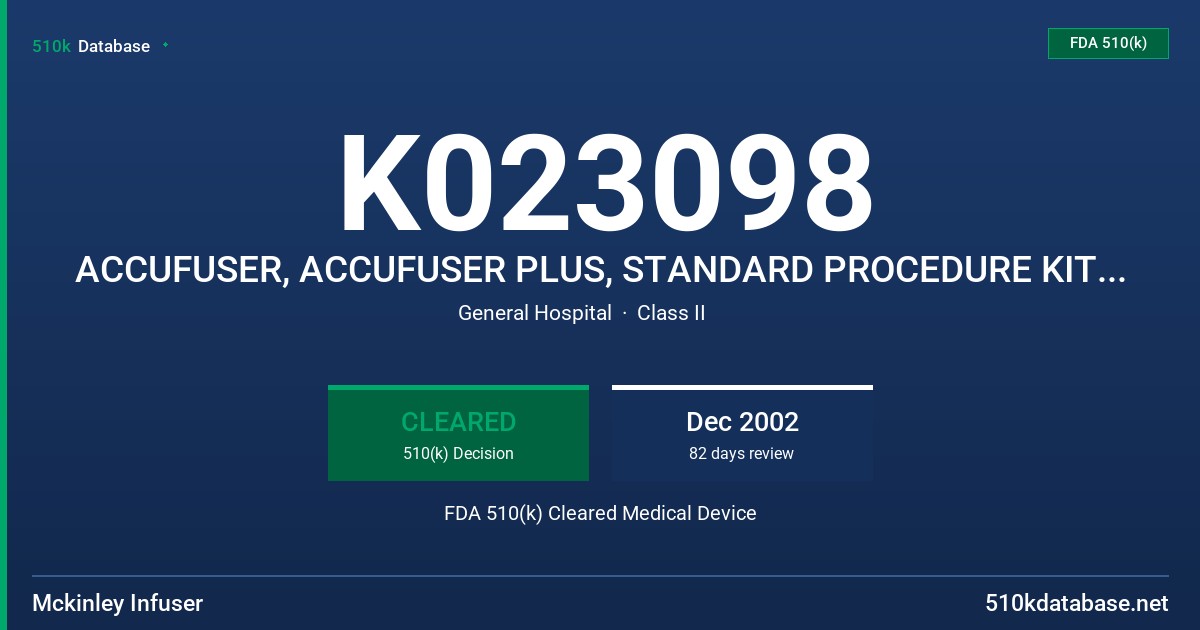 K023098 ACCUFUSER, ACCUFUSER PLUS, STANDARD PROCEDURE KIT, ACCUFUSER INFUSION KIT FDA 510(k) Cleared Medical Device