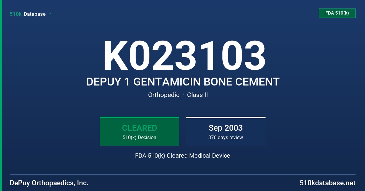 K023103 DEPUY 1 GENTAMICIN BONE CEMENT FDA 510(k) Cleared Medical Device