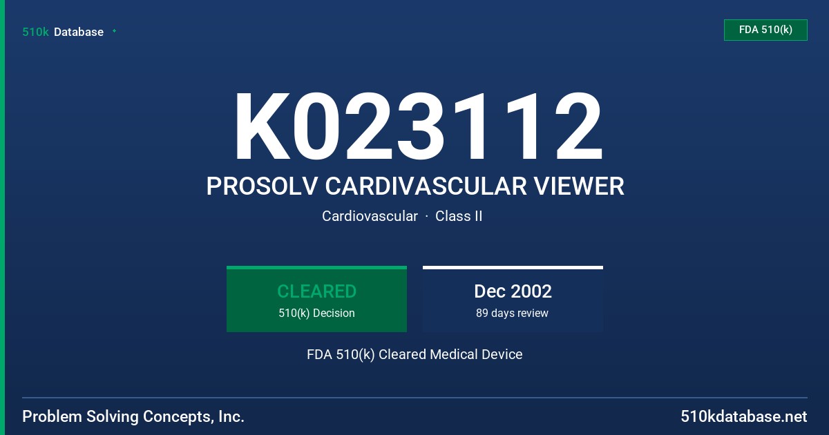 K023112 PROSOLV CARDIVASCULAR VIEWER FDA 510(k) Cleared Medical Device