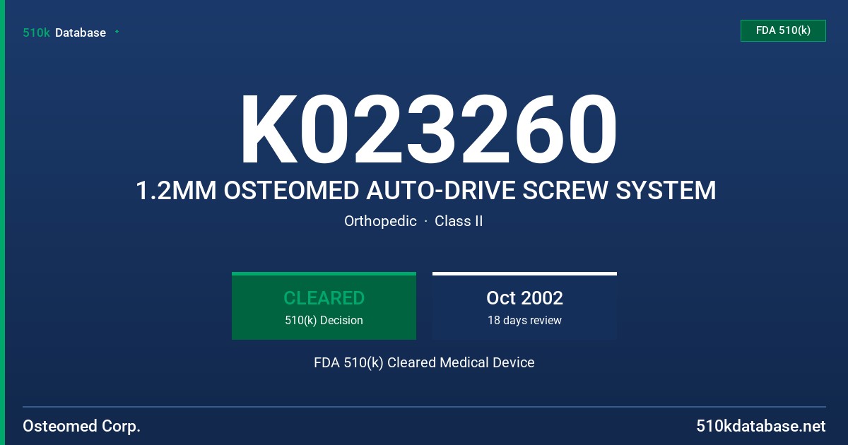K023260 1.2MM OSTEOMED AUTO-DRIVE SCREW SYSTEM FDA 510(k) Cleared Medical Device