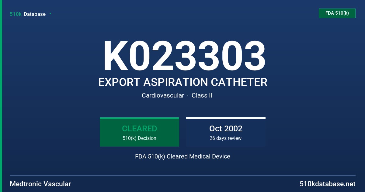 K023303 EXPORT ASPIRATION CATHETER FDA 510(k) Cleared Medical Device