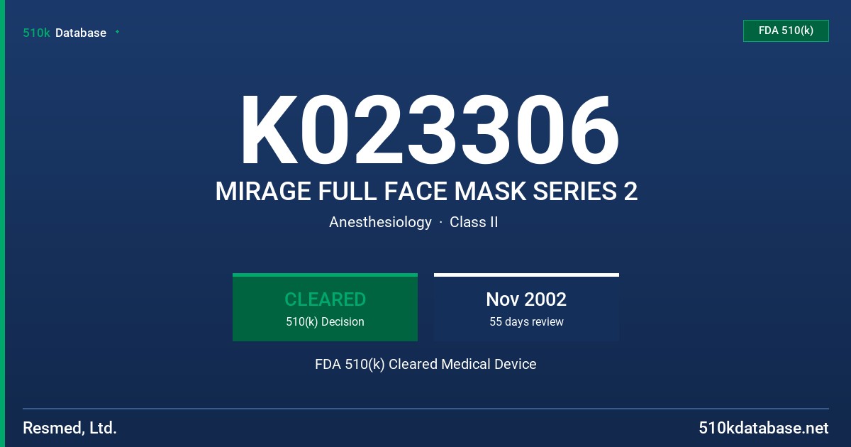 K023306 MIRAGE FULL FACE MASK SERIES 2 FDA 510(k) Cleared Medical Device