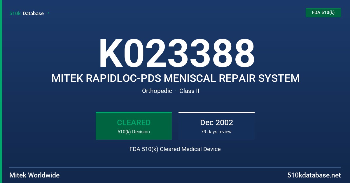 K023388 MITEK RAPIDLOC-PDS MENISCAL REPAIR SYSTEM FDA 510(k) Cleared Medical Device
