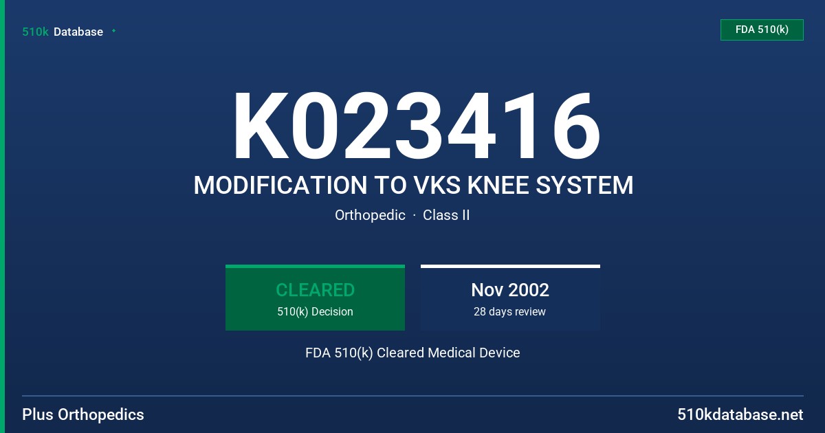 K023416 MODIFICATION TO VKS KNEE SYSTEM FDA 510(k) Cleared Medical Device