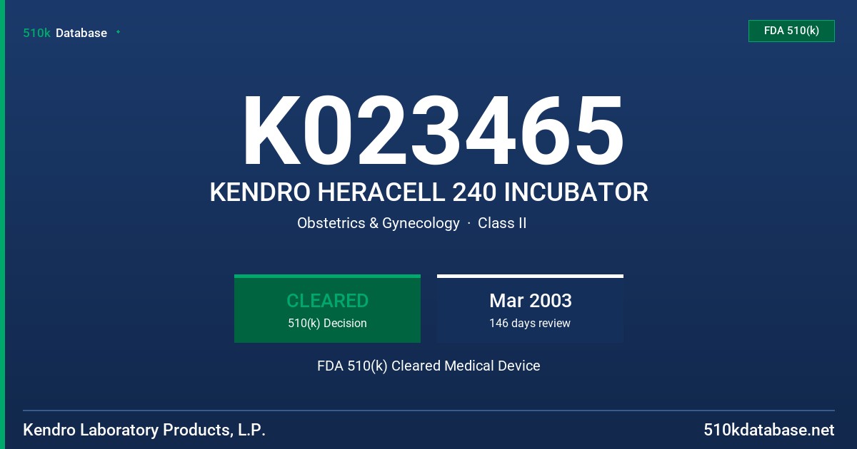 K023465 KENDRO HERACELL 240 INCUBATOR FDA 510(k) Cleared Medical Device