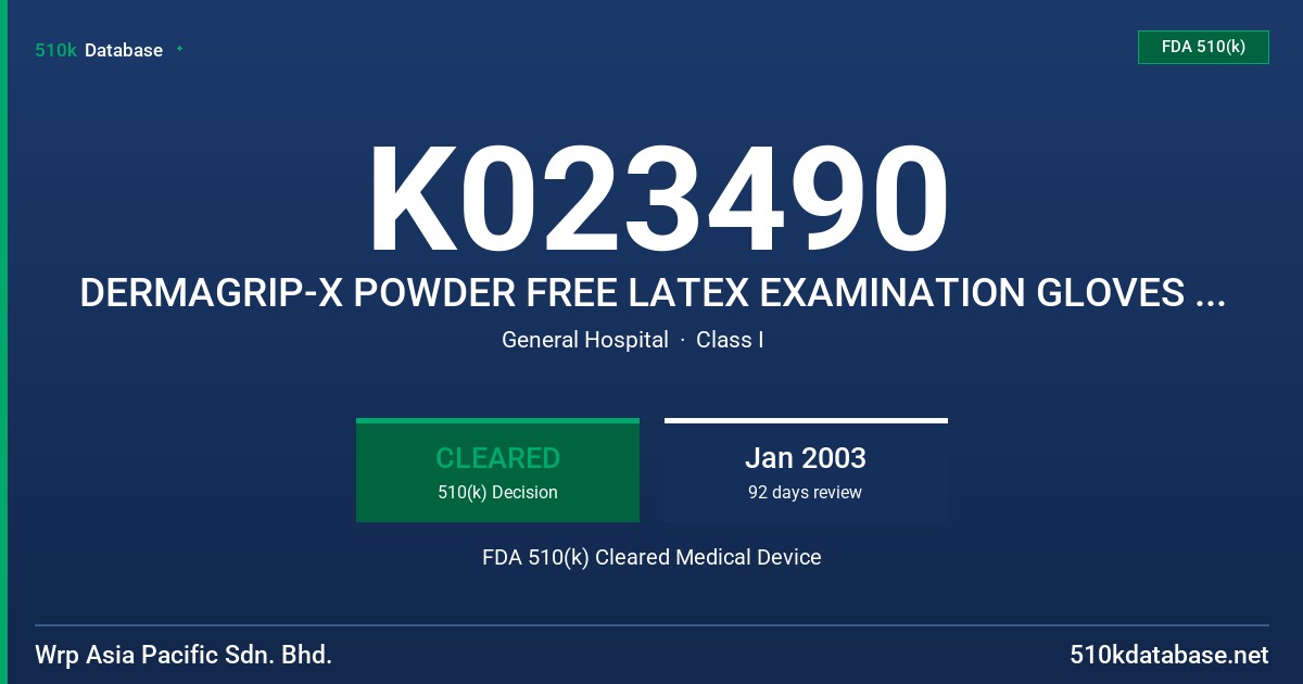 K023490 DERMAGRIP-X POWDER FREE LATEX EXAMINATION GLOVES WITH SKIN-CARE INGREDIENTS (VITAMIN A, VITAMIN B, OC-LIPOIC ACID, EUCAL FDA 510(k) Cleared Medical Device