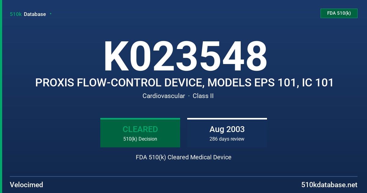 K023548 PROXIS FLOW-CONTROL DEVICE, MODELS EPS 101, IC 101 FDA 510(k) Cleared Medical Device