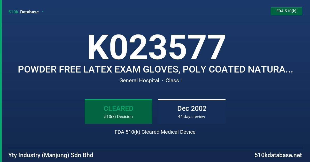 K023577 POWDER FREE LATEX EXAM GLOVES, POLY COATED NATURAL AND/OR COLORED, WITH PROTEIN LABELING (<50UN/G) FDA 510(k) Cleared Medical Device