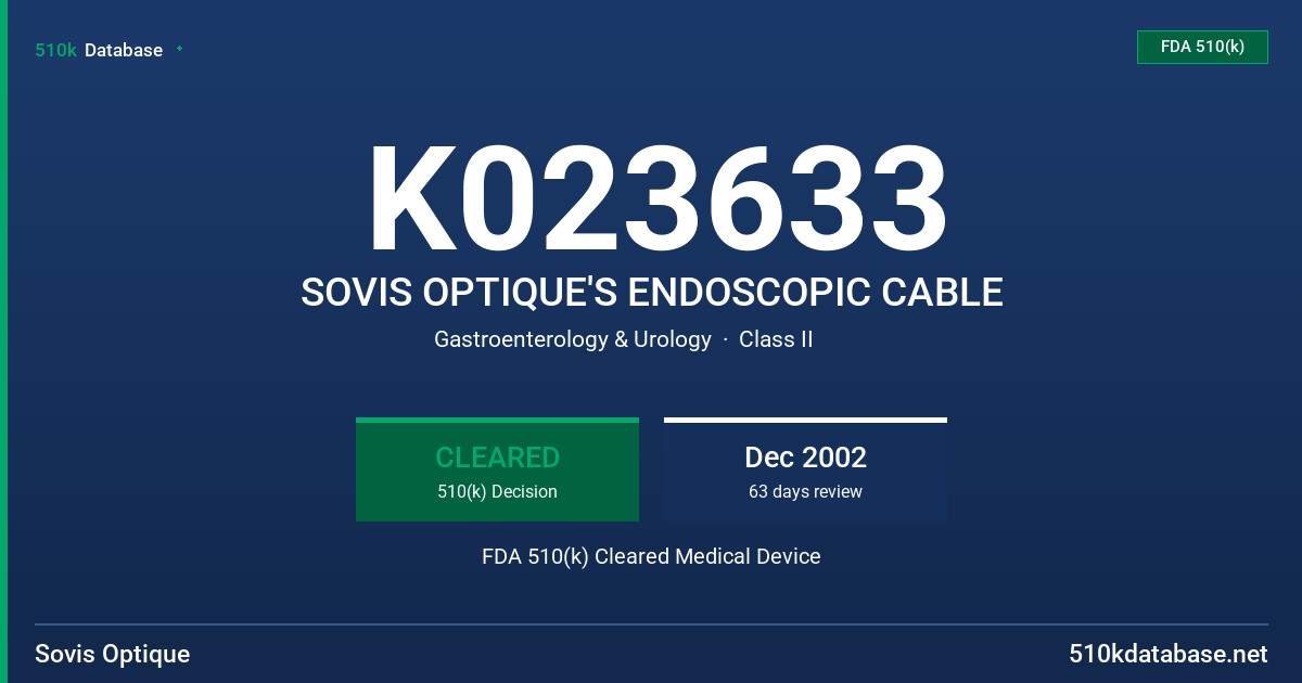 K023633 SOVIS OPTIQUE'S ENDOSCOPIC CABLE FDA 510(k) Cleared Medical Device