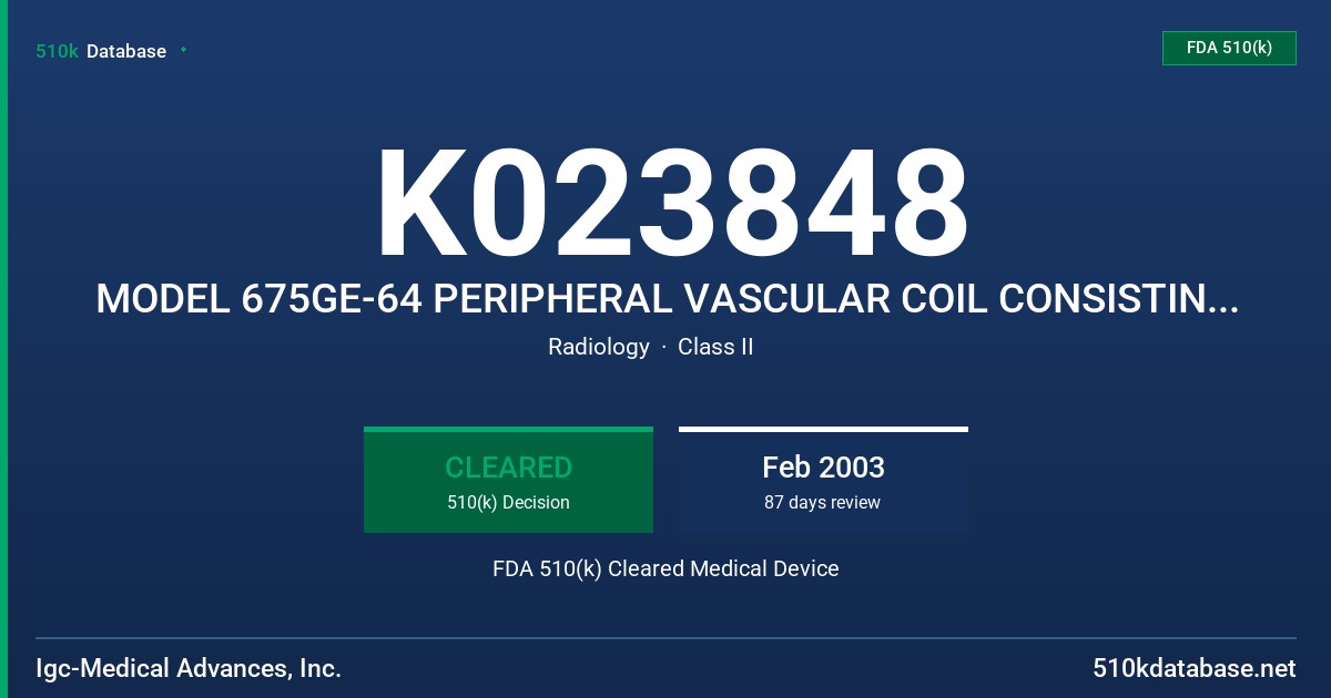 K023848 MODEL 675GE-64 PERIPHERAL VASCULAR COIL CONSISTING OF MODEL 665GE-64: LOWER EXTREMITY FLEXIBLE ARRAY AND MODEL 538GE-64: FDA 510(k) Cleared Medical Device