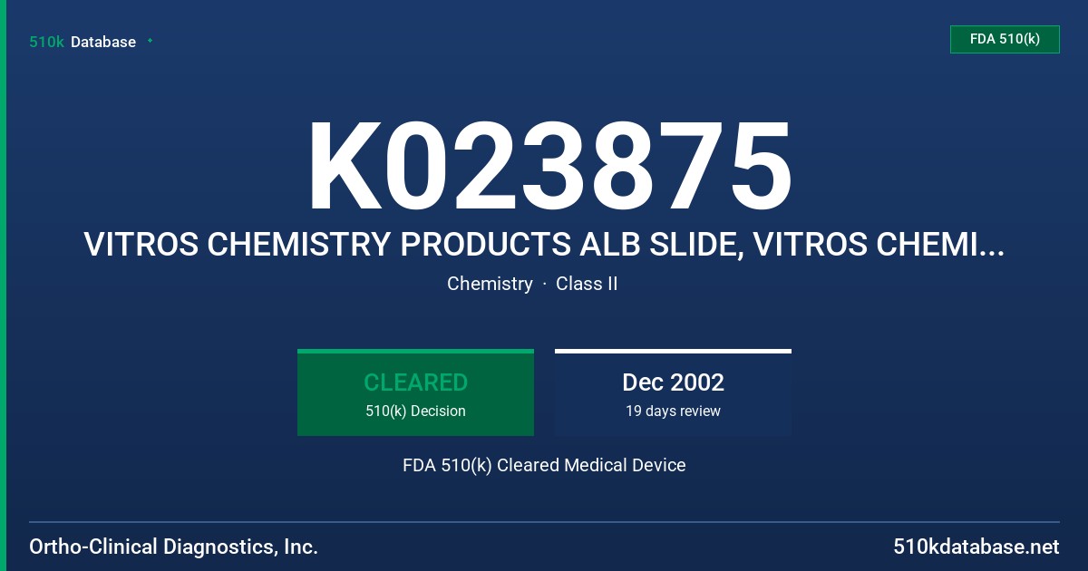 K023875 VITROS CHEMISTRY PRODUCTS ALB SLIDE, VITROS CHEMISTRY PRODUCTS CALIBRATOR KIT 4 FDA 510(k) Cleared Medical Device