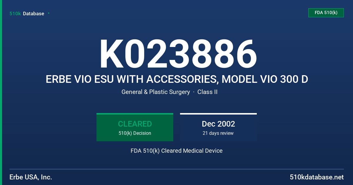 K023886 ERBE VIO ESU WITH ACCESSORIES, MODEL VIO 300 D FDA 510(k) Cleared Medical Device