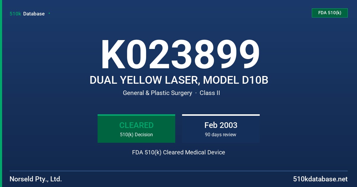 K023899 DUAL YELLOW LASER, MODEL D10B FDA 510(k) Cleared Medical Device