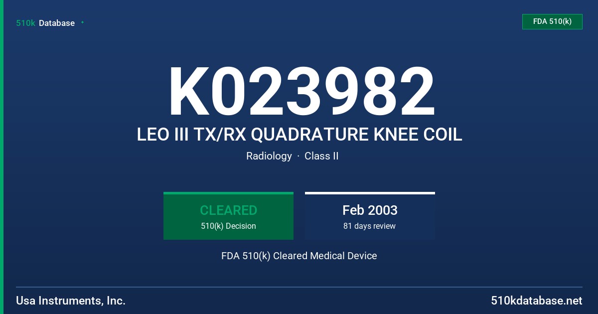 K023982 LEO III TX/RX QUADRATURE KNEE COIL FDA 510(k) Cleared Medical Device