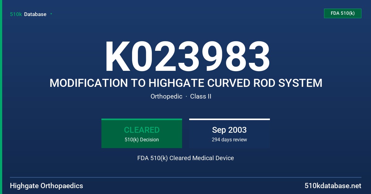 K023983 MODIFICATION TO HIGHGATE CURVED ROD SYSTEM FDA 510(k) Cleared Medical Device