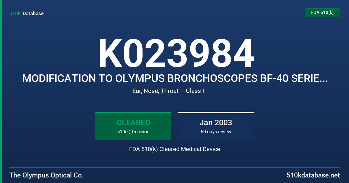 K023984 MODIFICATION TO OLYMPUS BRONCHOSCOPES BF-40 SERIES, BF-240 SERIES, AND BF-160 SERIES FDA 510(k) Cleared Medical Device
