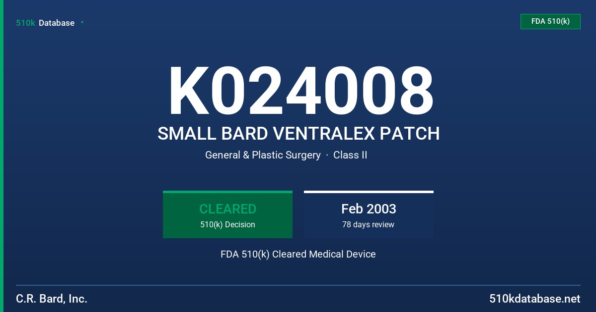 K024008 SMALL BARD VENTRALEX PATCH FDA 510(k) Cleared Medical Device
