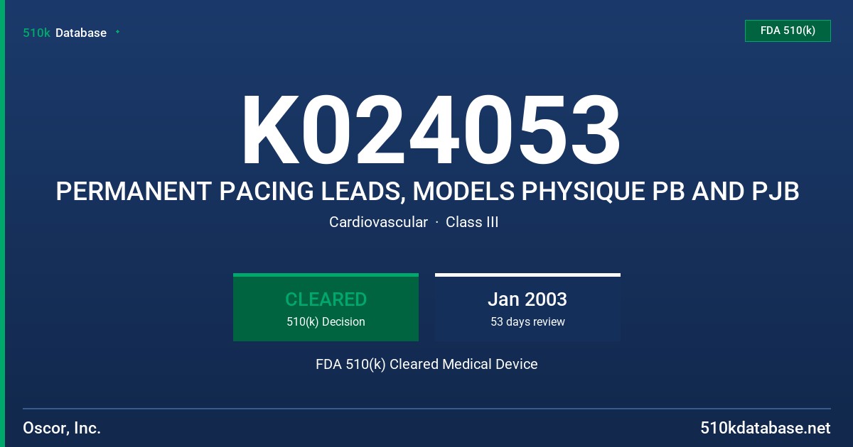 K024053 PERMANENT PACING LEADS, MODELS PHYSIQUE PB AND PJB FDA 510(k) Cleared Medical Device