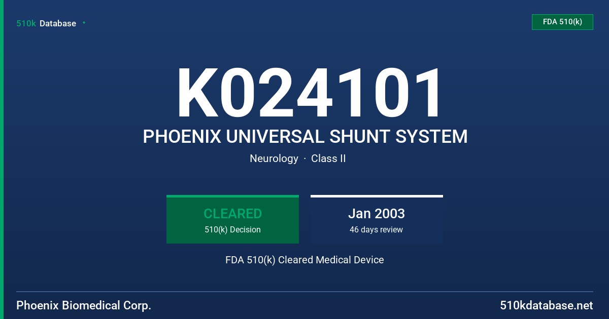 K024101 PHOENIX UNIVERSAL SHUNT SYSTEM FDA 510(k) Cleared Medical Device