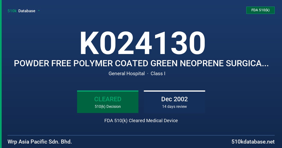 K024130 POWDER FREE POLYMER COATED GREEN NEOPRENE SURGICAL GLOVES, STERILE FDA 510(k) Cleared Medical Device