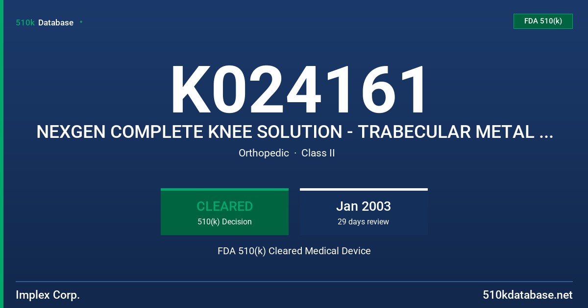 K024161 NEXGEN COMPLETE KNEE SOLUTION - TRABECULAR METAL AUGMENTS FDA 510(k) Cleared Medical Device