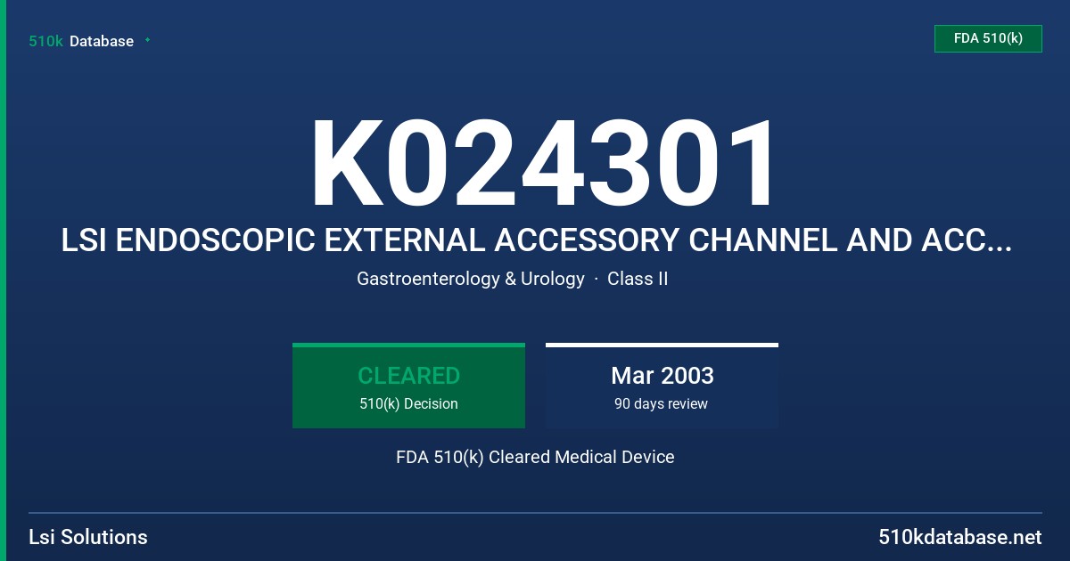 K024301 LSI ENDOSCOPIC EXTERNAL ACCESSORY CHANNEL AND ACCESSORIES PRODUCT FDA 510(k) Cleared Medical Device