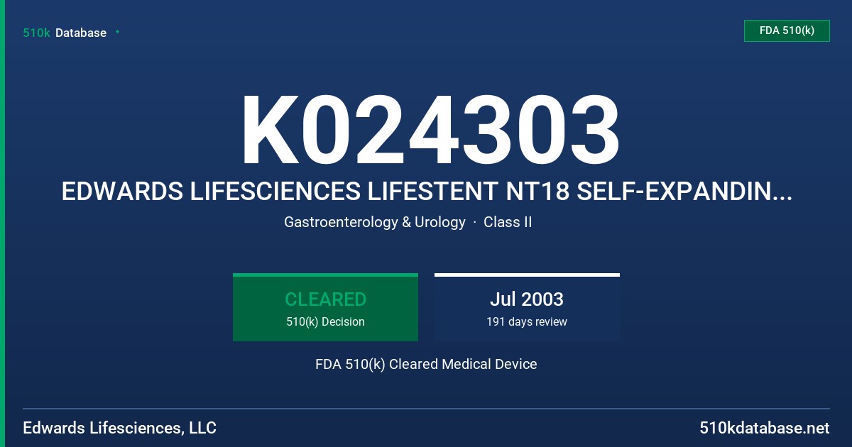 K024303 EDWARDS LIFESCIENCES LIFESTENT NT18 SELF-EXPANDING BILIARY STENT AND DELIVERY SYSTEM FDA 510(k) Cleared Medical Device