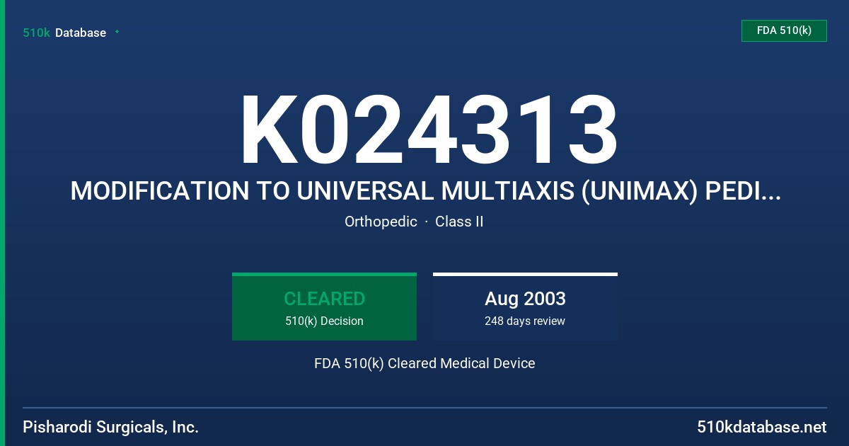 K024313 MODIFICATION TO UNIVERSAL MULTIAXIS (UNIMAX) PEDICLE SCREW SYSTEM FDA 510(k) Cleared Medical Device