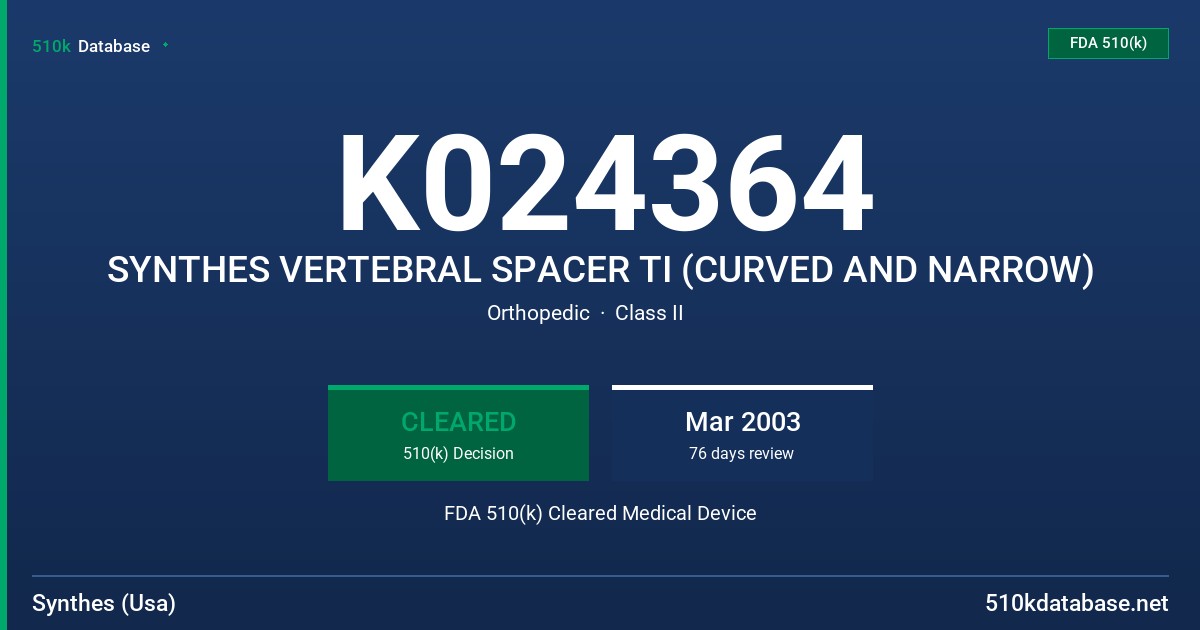 K024364 SYNTHES VERTEBRAL SPACER TI (CURVED AND NARROW) FDA 510(k) Cleared Medical Device
