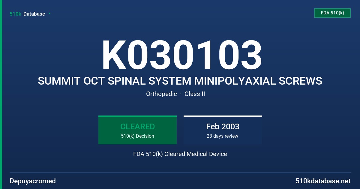 K030103 SUMMIT OCT SPINAL SYSTEM MINIPOLYAXIAL SCREWS FDA 510(k) Cleared Medical Device