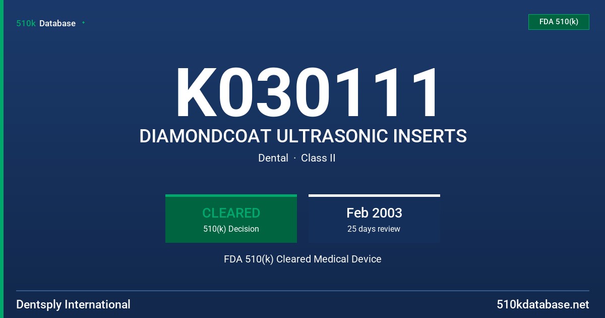 K030111 DIAMONDCOAT ULTRASONIC INSERTS FDA 510(k) Cleared Medical Device