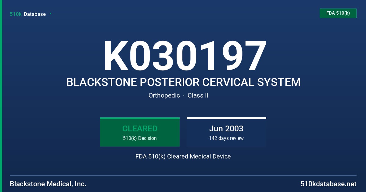 K030197 BLACKSTONE POSTERIOR CERVICAL SYSTEM FDA 510(k) Cleared Medical Device