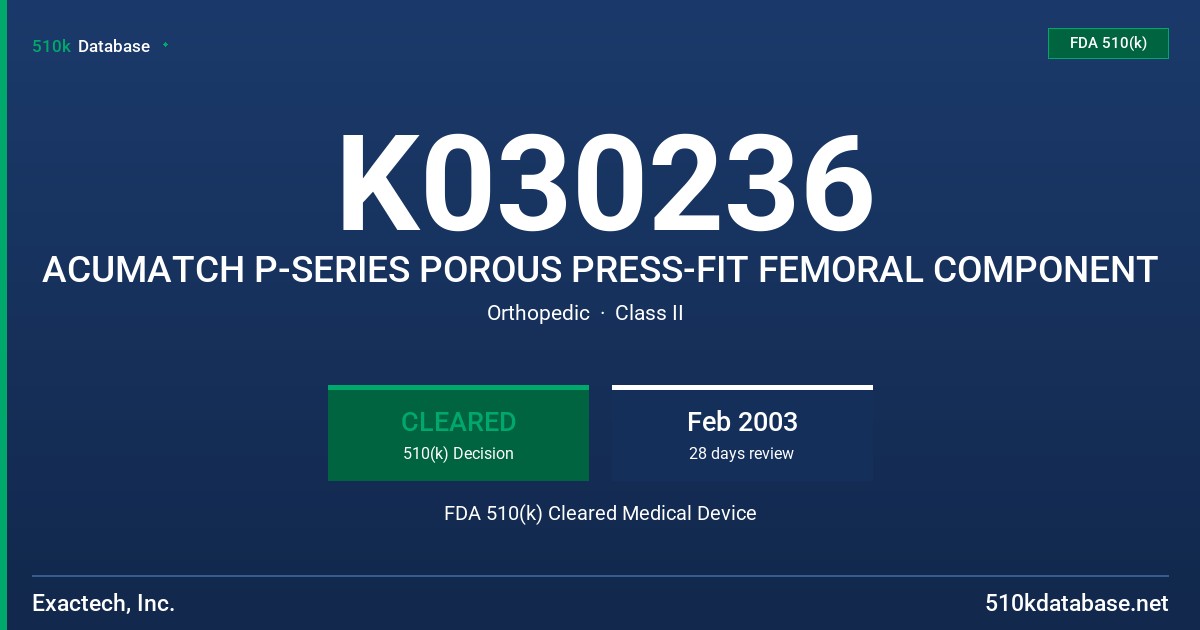 K030236 ACUMATCH P-SERIES POROUS PRESS-FIT FEMORAL COMPONENT FDA 510(k) Cleared Medical Device