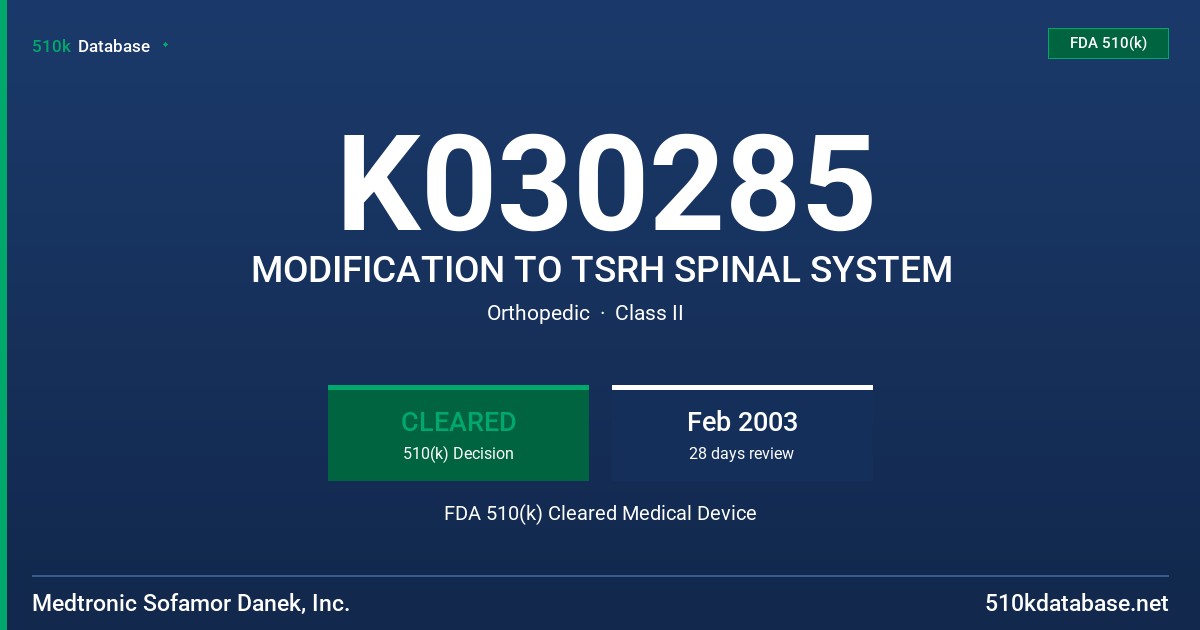 K030285 MODIFICATION TO TSRH SPINAL SYSTEM FDA 510(k) Cleared Medical Device